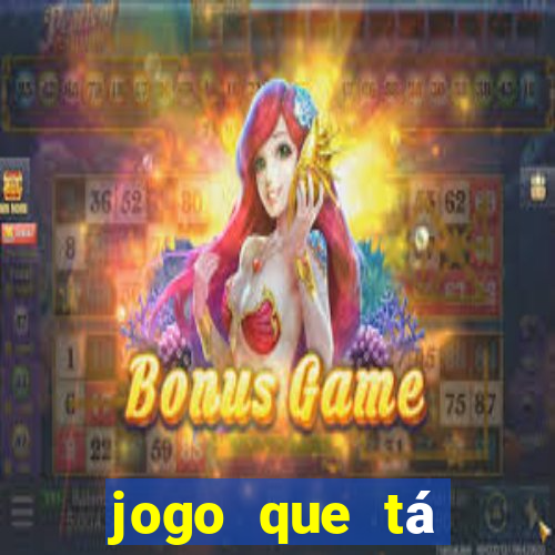 jogo que tá pagando dinheiro