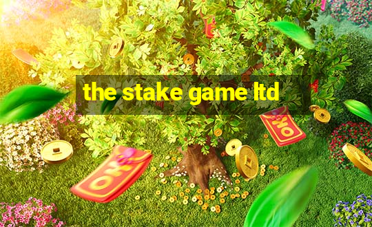 the stake game ltd