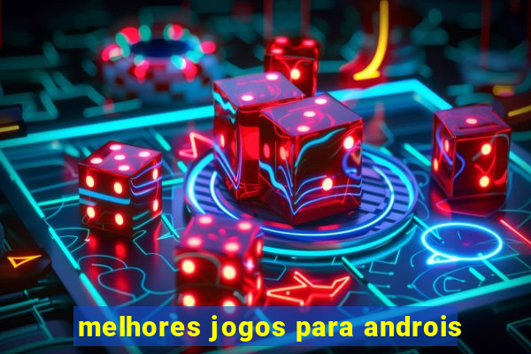 melhores jogos para androis