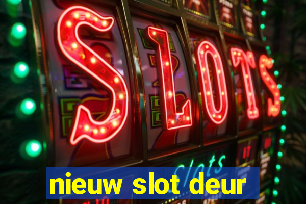 nieuw slot deur