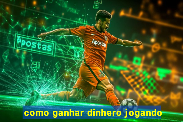 como ganhar dinhero jogando