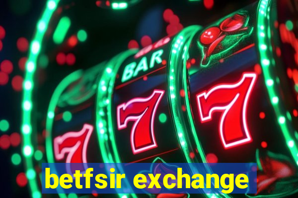 betfsir exchange