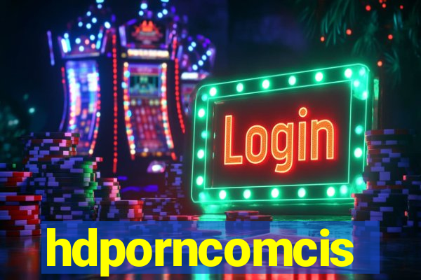 hdporncomcis