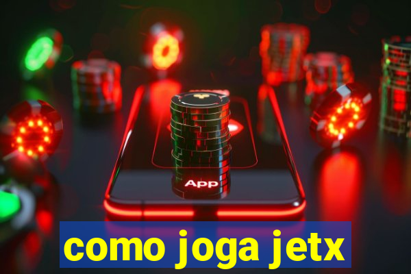 como joga jetx