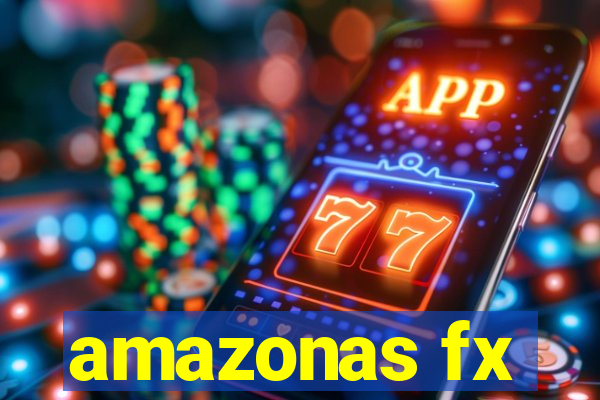 amazonas fx