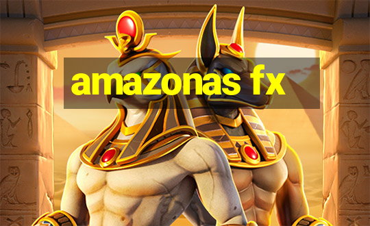 amazonas fx