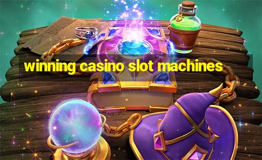 winning casino slot machines