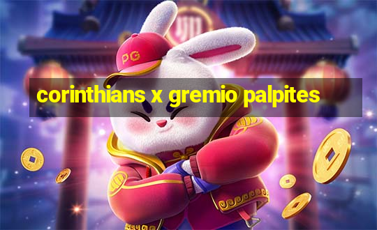 corinthians x gremio palpites