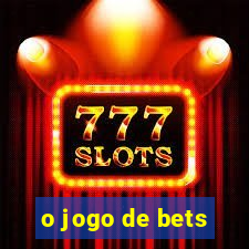 o jogo de bets