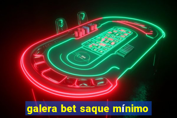 galera bet saque mínimo