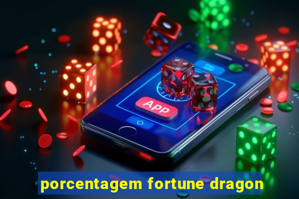 porcentagem fortune dragon