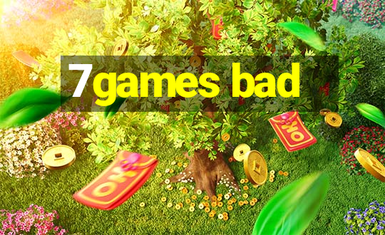 7games bad