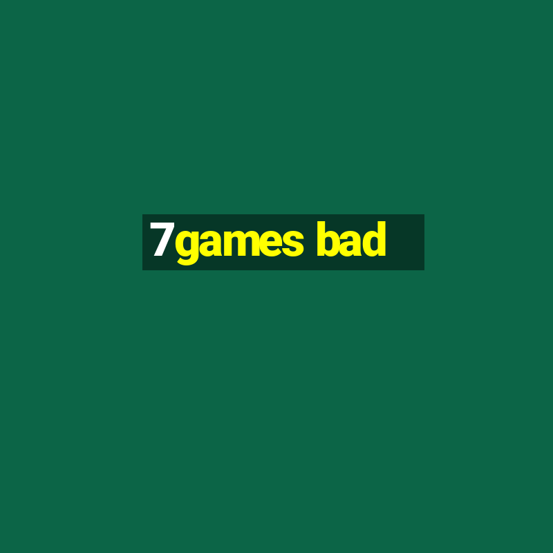 7games bad