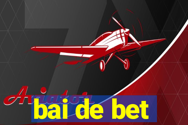 bai de bet