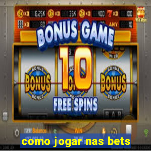 como jogar nas bets