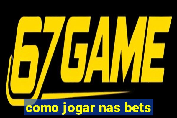 como jogar nas bets