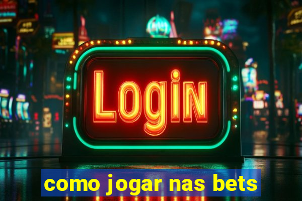 como jogar nas bets