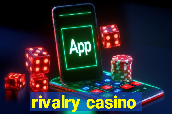 rivalry casino