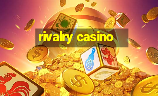 rivalry casino