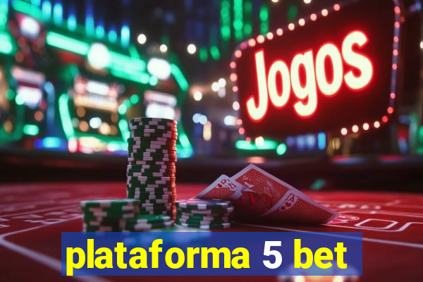 plataforma 5 bet