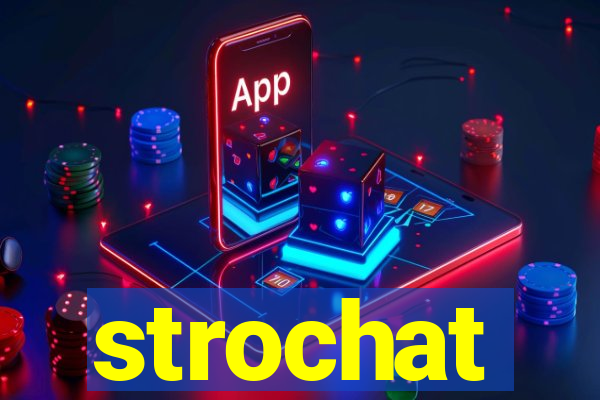 strochat