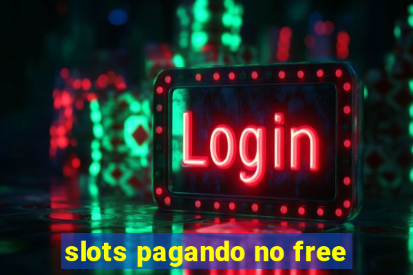 slots pagando no free