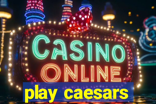 play caesars