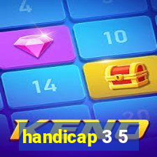 handicap 3 5