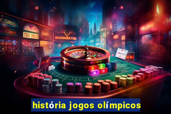 história jogos olímpicos