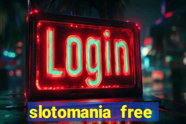 slotomania free slots casino games