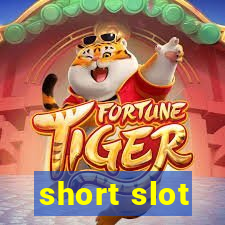 short slot