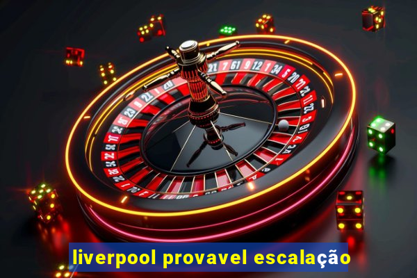 liverpool provavel escalação