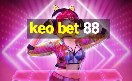 keo bet 88