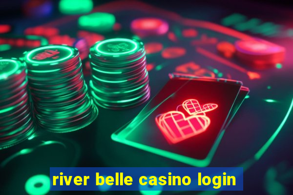 river belle casino login