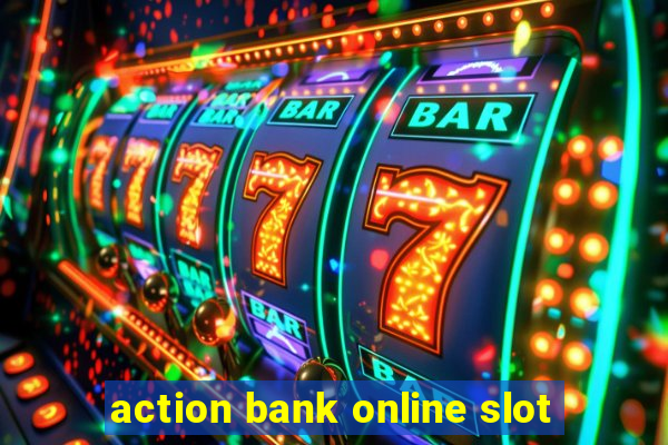 action bank online slot