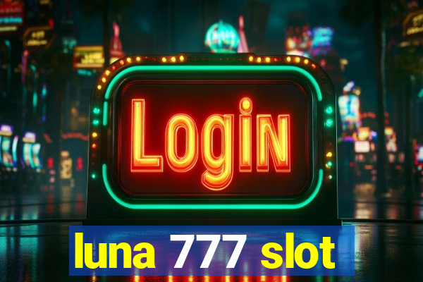 luna 777 slot