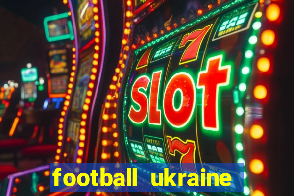 football ukraine premier league