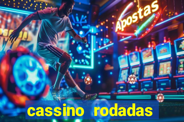 cassino rodadas gr谩tis no cadastro