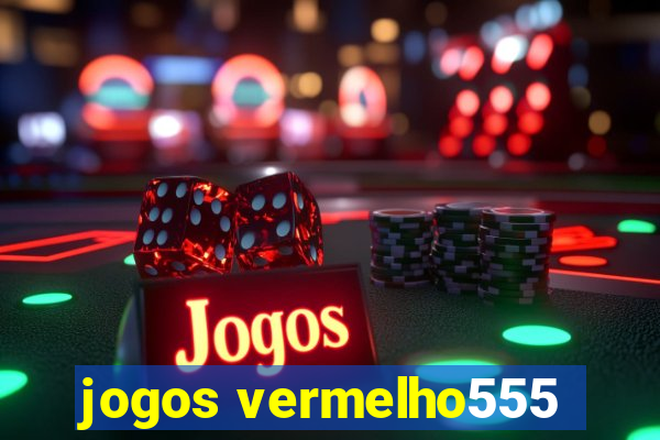 jogos vermelho555