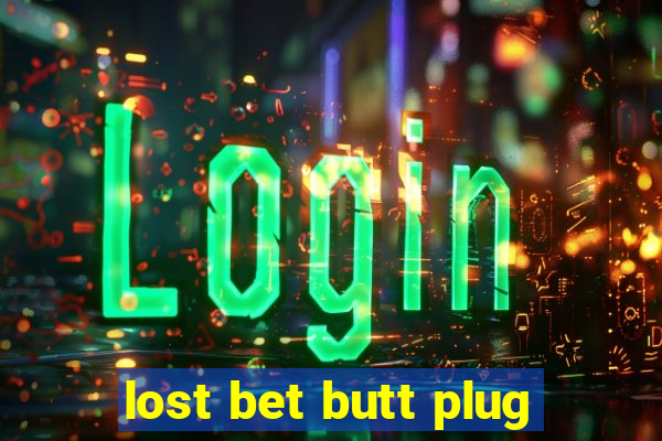 lost bet butt plug