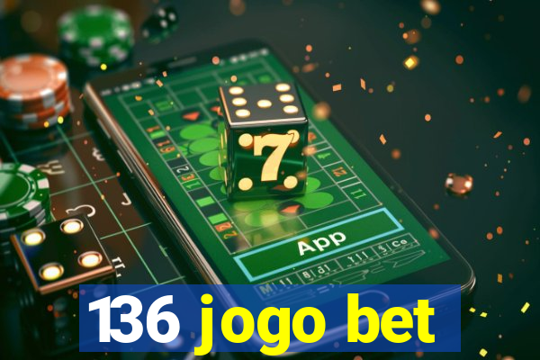 136 jogo bet