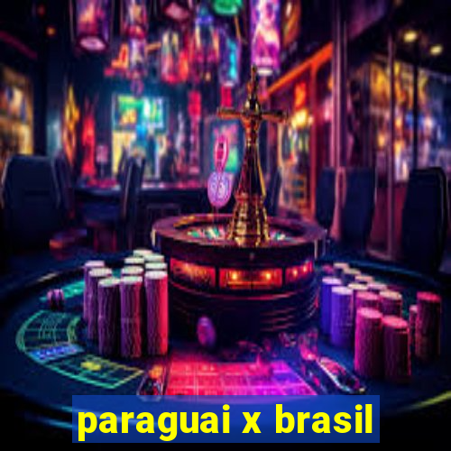 paraguai x brasil