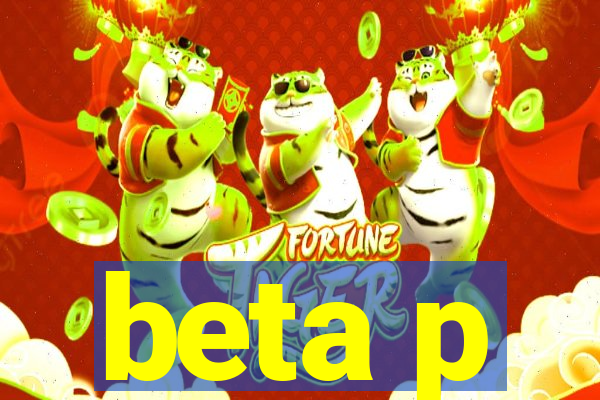 beta p