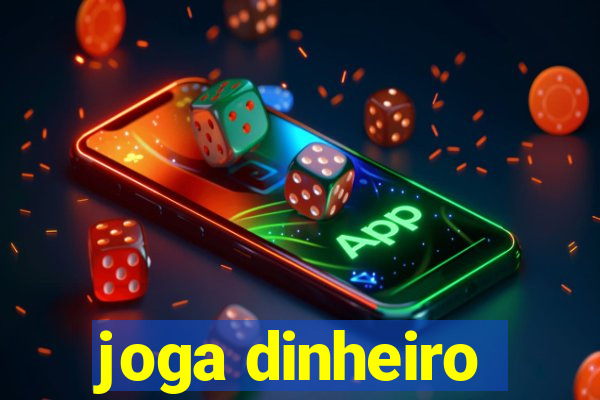 joga dinheiro