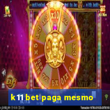 k11 bet paga mesmo