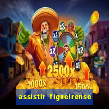 assistir figueirense ao vivo