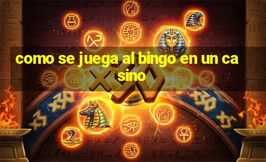 como se juega al bingo en un casino