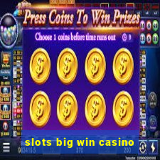 slots big win casino