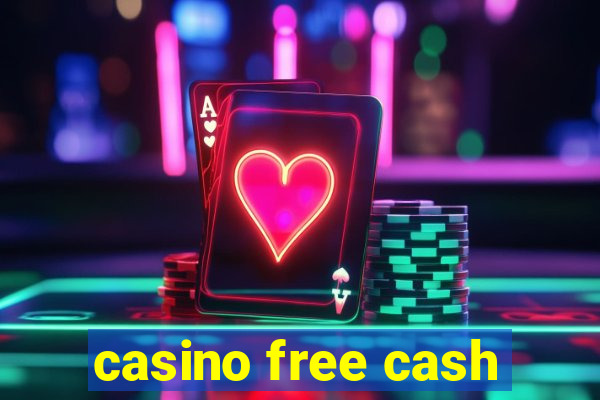 casino free cash