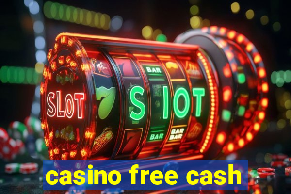 casino free cash